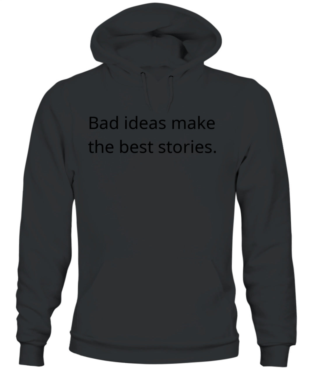 Cynical Hoodie (Bad ideas make the best stories)