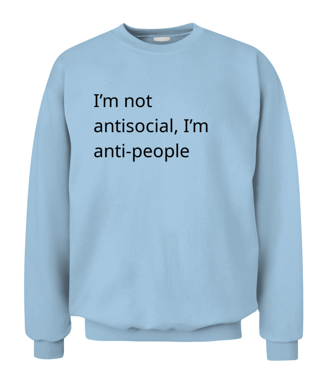 Cynical Sweater (I'm not anti-social, just anti-people)