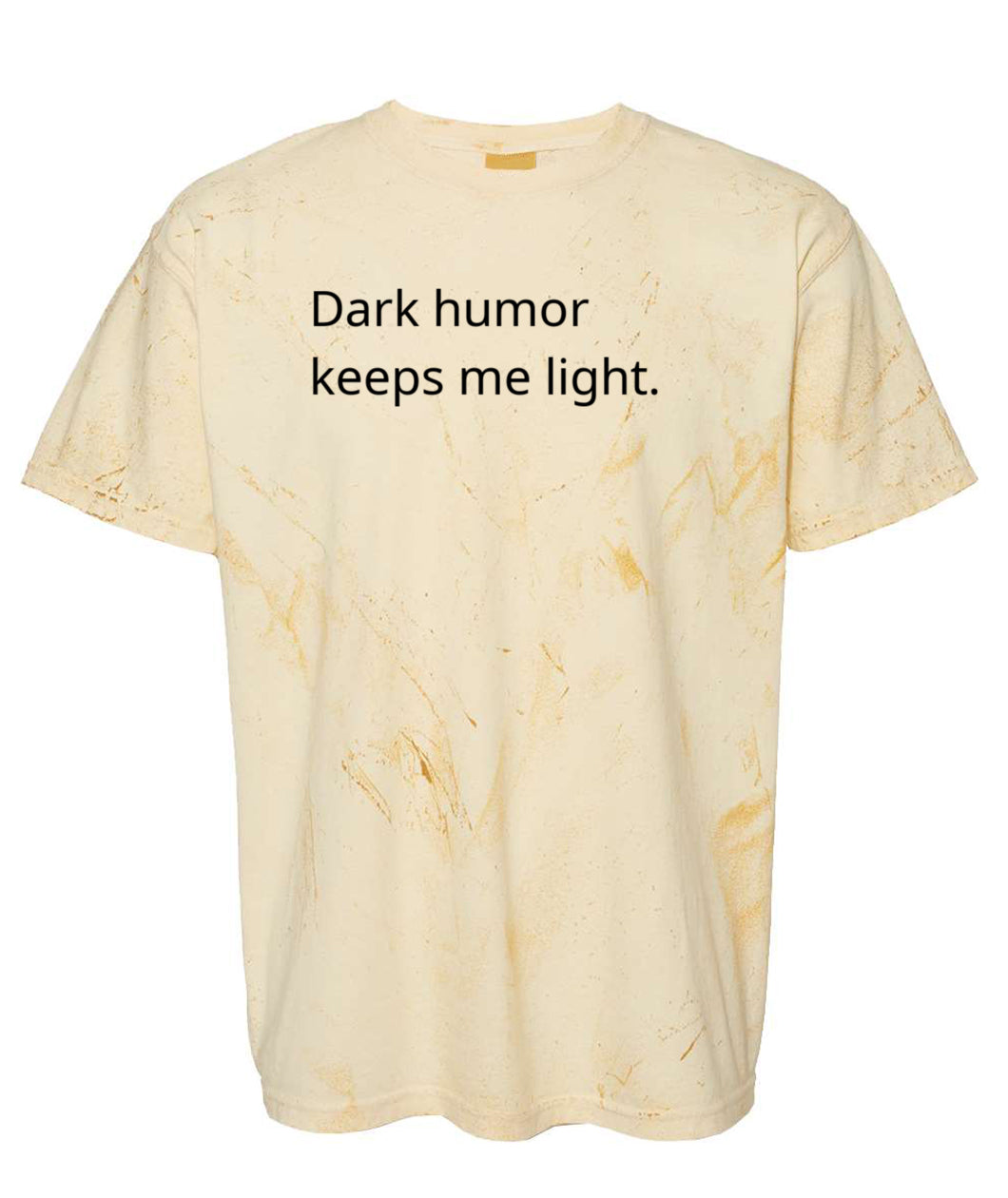 Cynical Tee Shirt (Dark humor keeps me light)
