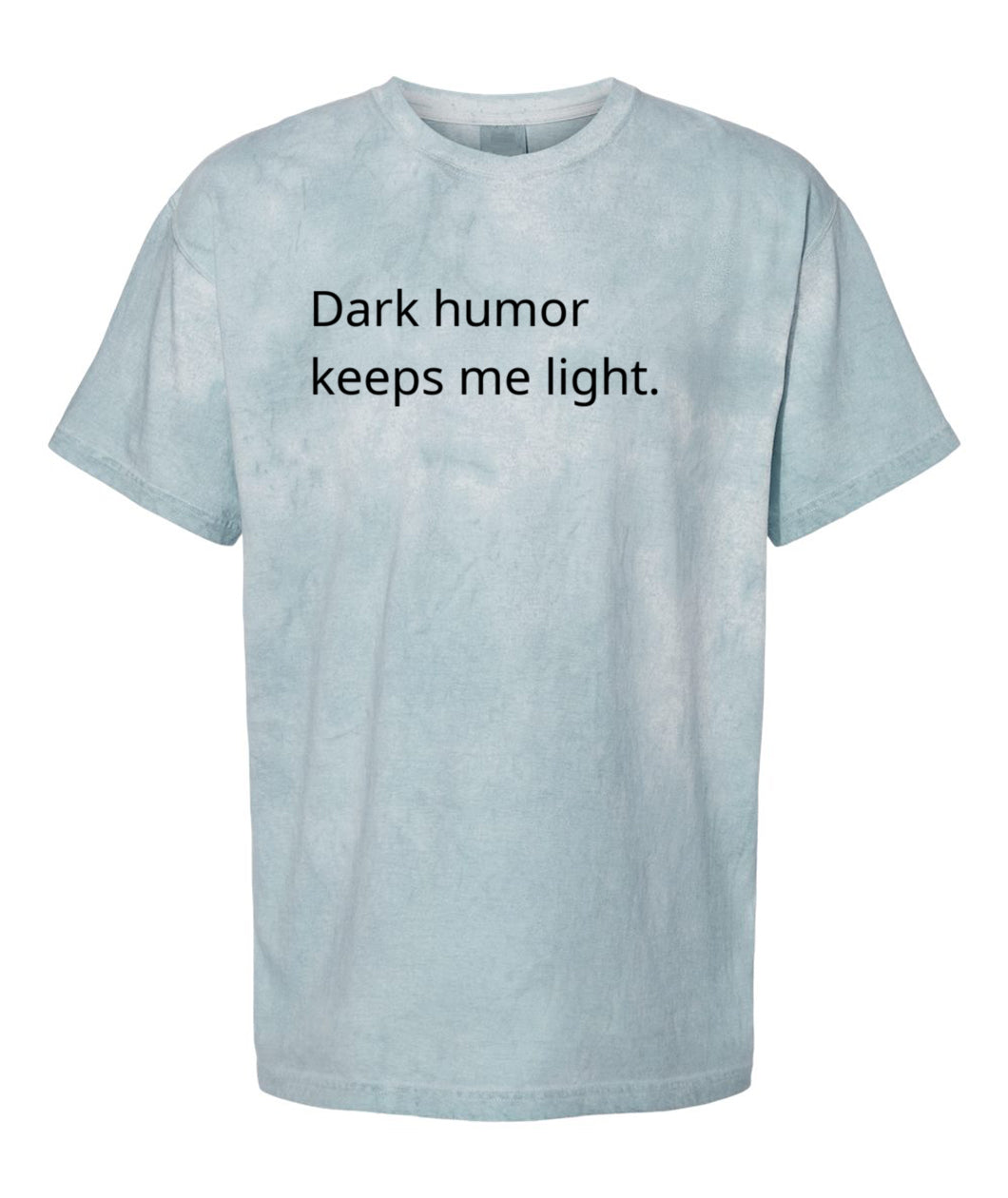 Cynical Tee Shirt (Dark humor keeps me light)