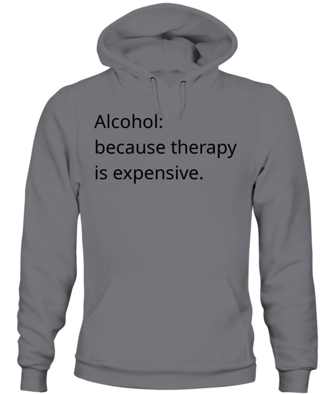 Cynical Hoodie (Alcohol: Because Therapy is Expensive)