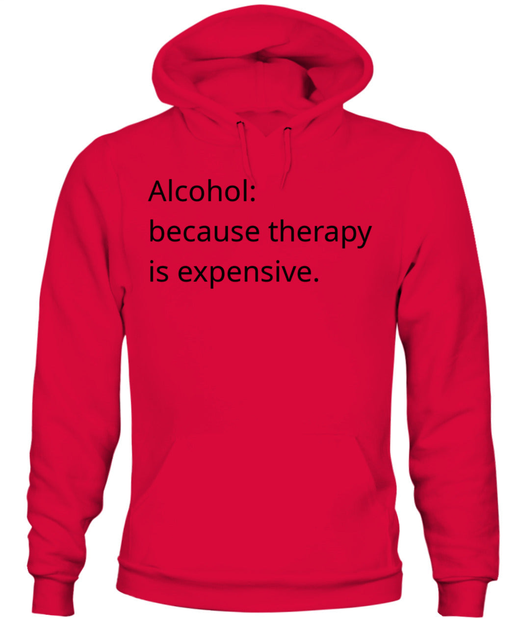 Cynical Hoodie (Alcohol: Because Therapy is Expensive)