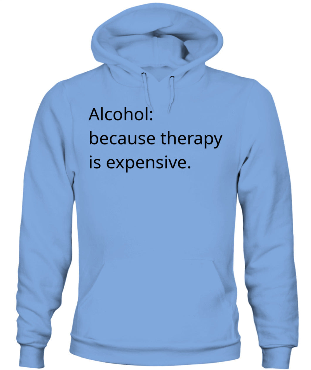 Cynical Hoodie (Alcohol: Because Therapy is Expensive)
