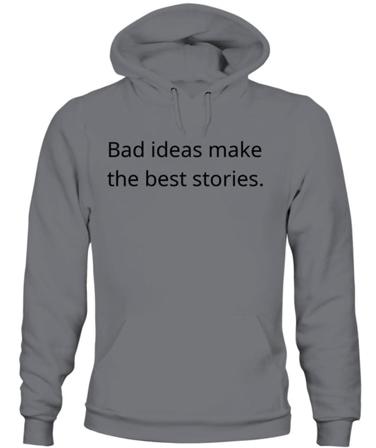 Cynical Hoodie (Bad ideas make the best stories)